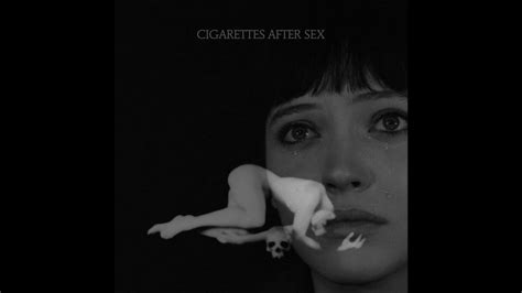cigarettes after sex youtube